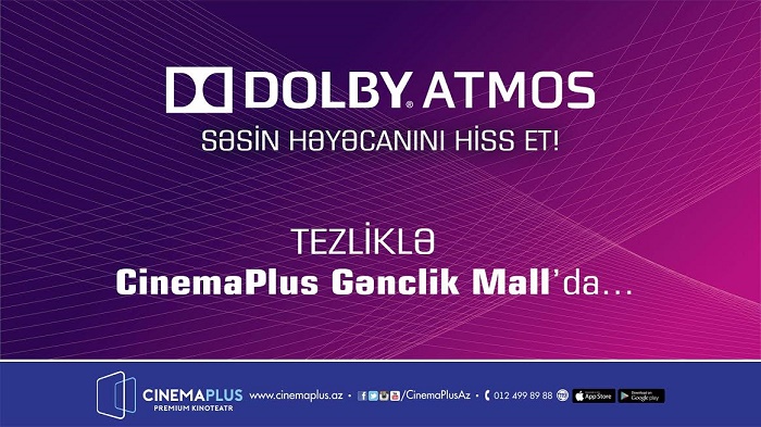 İlk dəfə Azərbaycanda `Dolby Atmos` texnologiyası `CinemaPlus`da - VİDEO