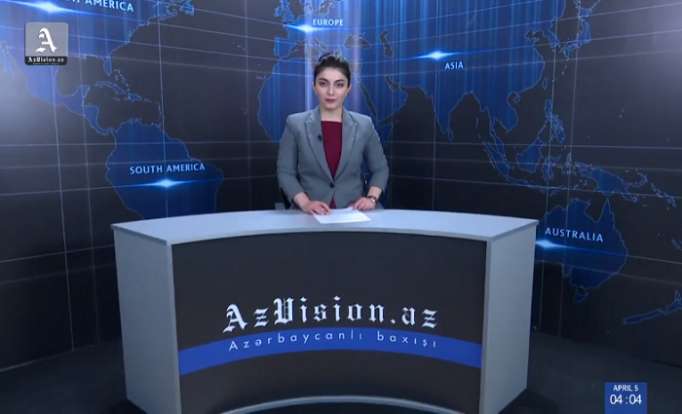 AzVision News: İngiliscə günün əsas xəbərləri (5 aprel) - VİDEO