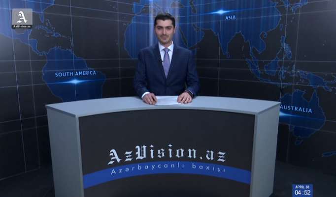 AzVision News: İngiliscə günün əsas xəbərləri (30 aprel) - VİDEO