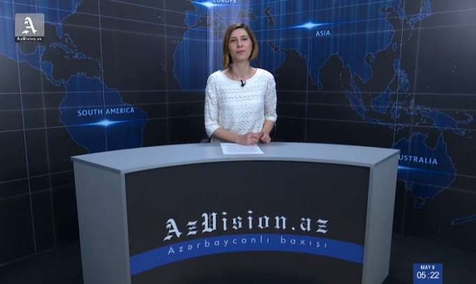 AzVision News: İngiliscə günün əsas xəbərləri (8 may) - VİDEO
