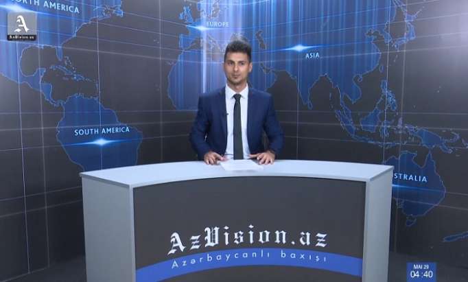 AzVision Nachrichten: Alman dilində günün əsas xəbərləri (29 may) - VİDEO