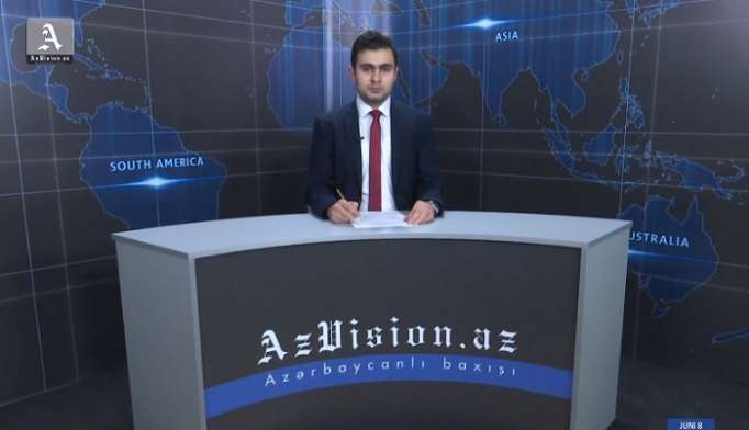 AzVision Nachrichten: Alman dilində günün əsas xəbərləri (8 iyun) - VİDEO
