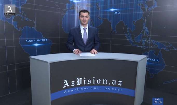 AzVision TV releases new edition of news in English for June 4- VIDEO