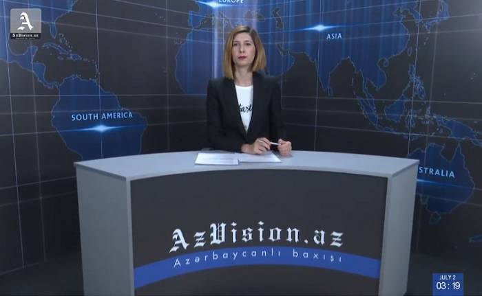 AzVision TV releases new edition of news in English for July 2 - VIDEO 