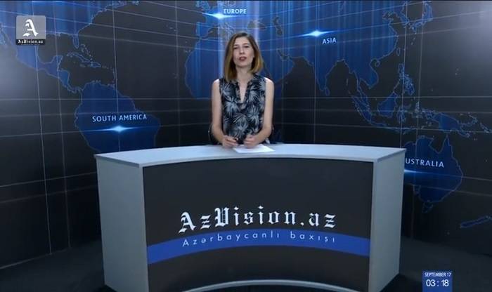 AzVision News: İngiliscə günün əsas xəbərləri (17 sentyabr) - VİDEO