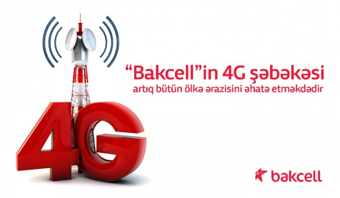 “Bakcell”in 4G şəbəkəsi bütün ölkəni əhatə edir  
