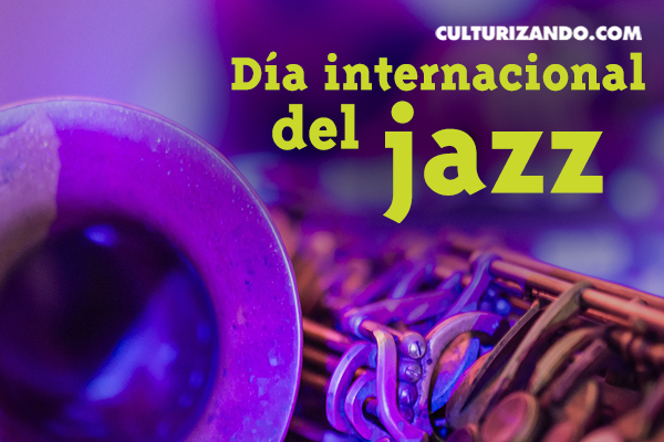 Se celebra el Día Internacional del Jazz