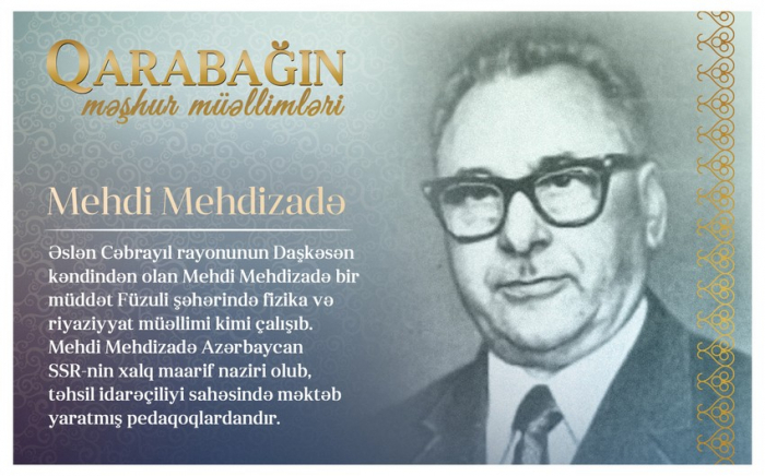 "Qarabağın məşhur müəllimləri" -    Mehdi Mehdizadə    