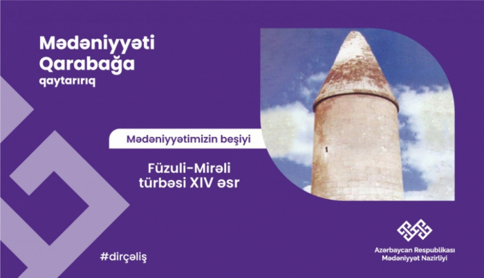 “Qarabağ – mədəniyyətimizin beşiyi”:    Mirəli türbəsi   