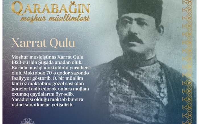 "Qarabağın məşhur müəllimləri" -  Xarrat Qulu 