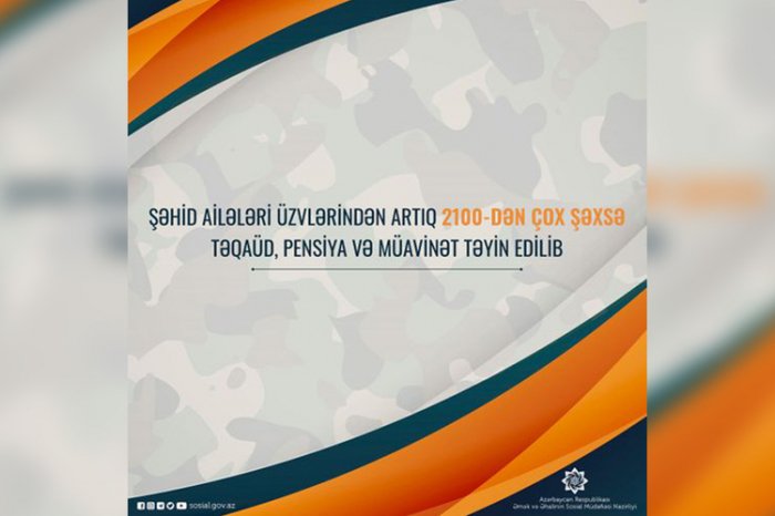 900-dək şəhidin ailə üzvlərinə sosial ödənişlər təyin edildi 