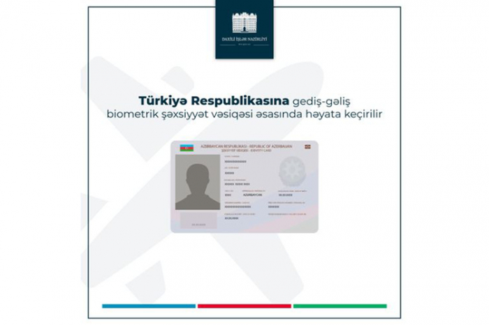    Türkiyəyə yalnız yeni şəxsiyyət vəsiqəsi ilə gedə bilərik     
