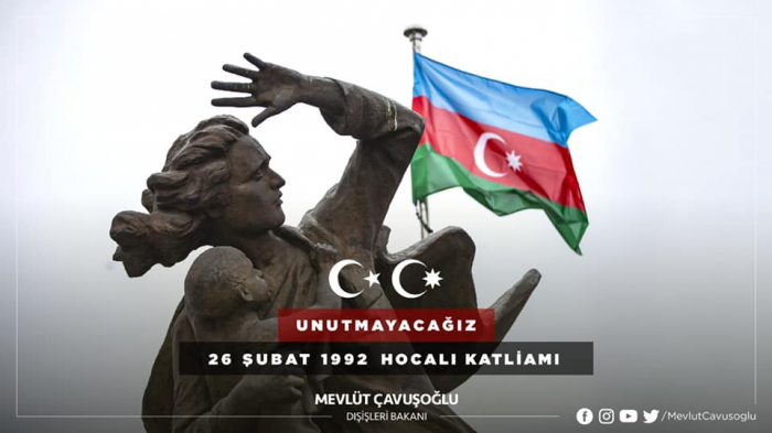   «Je commémore avec respect nos frères et sœurs azerbaïdjanais brutalement tués à Khodjaly»,   Çavuşoğlu    