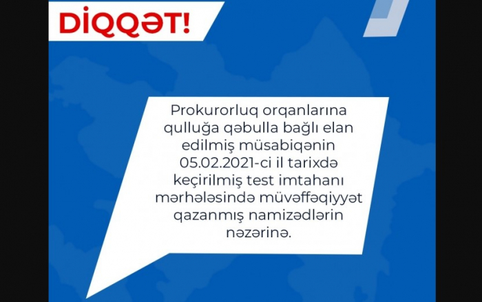 Prokurorluq imtahandan keçən namizədlərə müraciət etdi  
