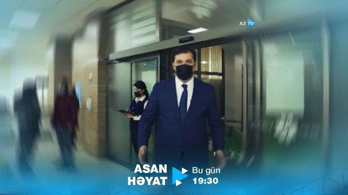  “Asan həyat”:  AzTV daha bir layihəyə start verir