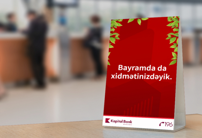 "Kapital Bank" bayramda işləyəcək