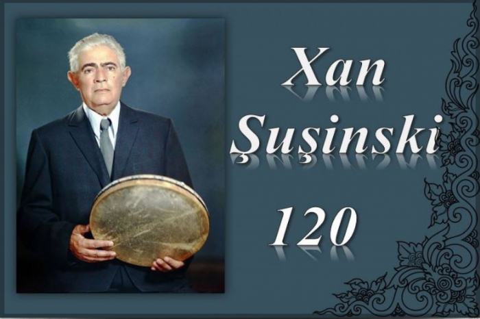 “Xan Şuşinski – 120” virtual sərgisi hazırlanıb