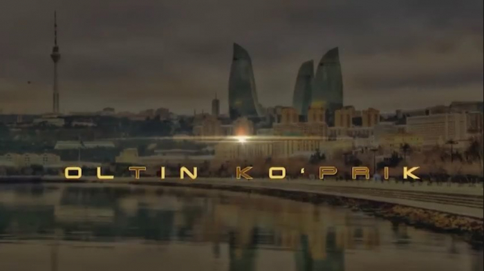       "Qızıl körpü Azərbaycan":    Özbək kanalı ölkəmizə veriliş həsr edib –    VİDEO      