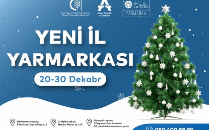 “Kənddən Şəhərə” Yeni il yarmarkası keçiriləcək  
