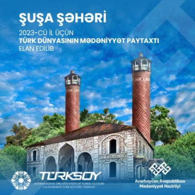  Shusha es declarada la Capital Cultural del Mundo Turco 