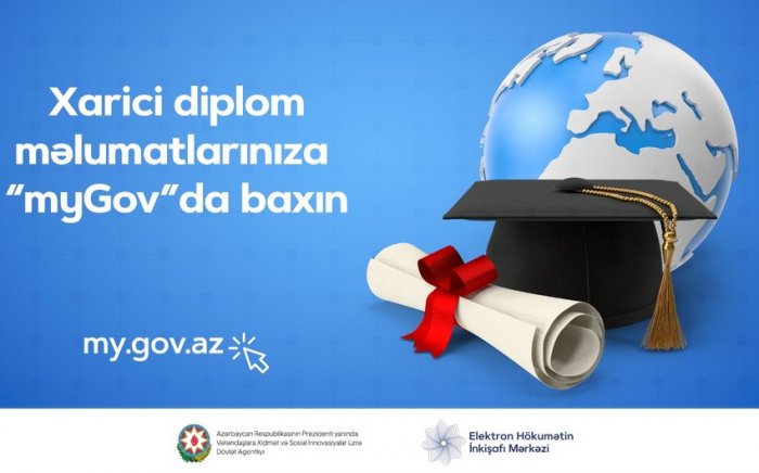 Xarici diplom haqqında məlumatlar e-hökumətə inteqrasiya olunub  
