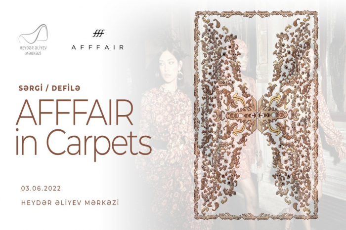 “AFFFAIR in Carpets” defiləsi olacaq