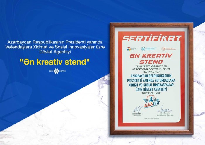 “ASAN xidmət” “Teknofest"də “Ən kreativ stend" sertifikatı ilə təltif edilib   
