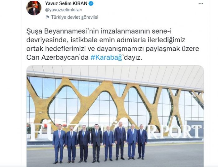    "Şuşa Bəyannaməsinin ildönümündə Azərbaycandayıq”-   Yavuz Selim Kıran      