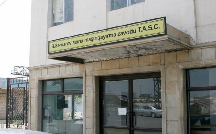  “Bünyad Sərdarov adına Maşınqayırma Zavodu” özəlləşdirilib 
