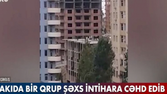    Bakıda bir qrup şəxs intihara cəhd etdi -    Video      