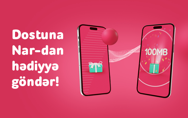 Dostuna “Nar”dan hədiyyə göndər!
Dostuna “Nar”dan hədiyyə göndər!