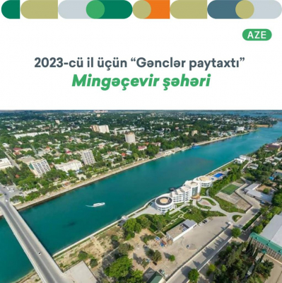    Mingəçevir 2023, Lənkəran isə 2024-cü ilin " Gənclər paytaxtı"  seçildi   