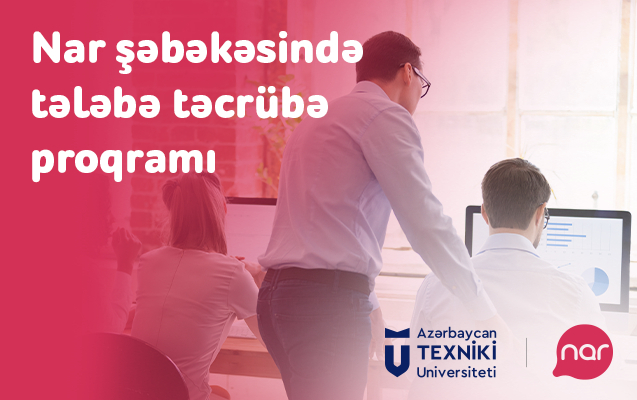 Gənc İT mütəxəssisləri Nar şəbəkəsində təcrübə keçir
Gənc İT mütəxəssisləri Nar şəbəkəsində təcrübə keçir