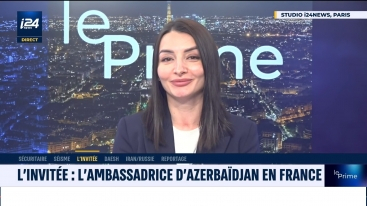 La Embajadora de Azerbaiyán en Francia habla al canal de televisión francés I24news sobre las realidades de la región