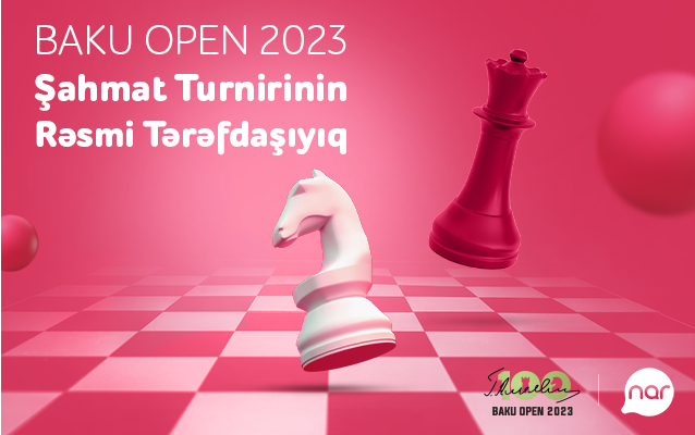 “Nar” “Baku Open 2023” Şahmat turnirinin rəsmi tərəfdaşıdır  
