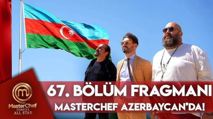    “MasterChef Türkiye” növbəti verilişini Azərbaycana həsr edib -  VİDEO   
