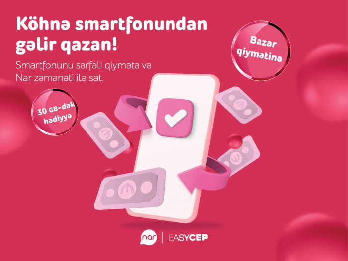    “Nar”dan əla fürsət:    Köhnə smartfonunu sərfəli şərtlərlə sat!  
