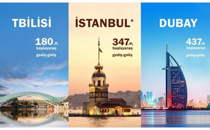 Tbilisi, İstanbul və Dubaya uçuşlar üçün xüsusi aksiyaya   
