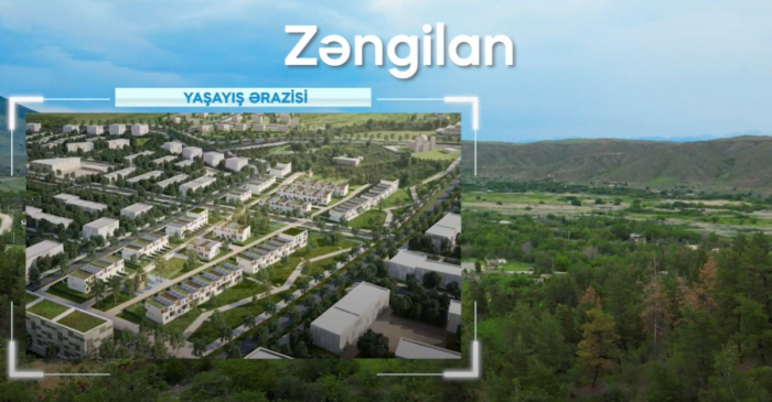  Footage reflecting future appearance of Azerbaijan’s Zangilan released -  VIDEO  