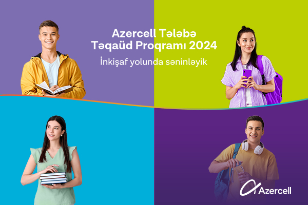 Azercell “Tələbə Təqaüdü Proqramı 2024” üçün qeydiyyatı açıq elan edir