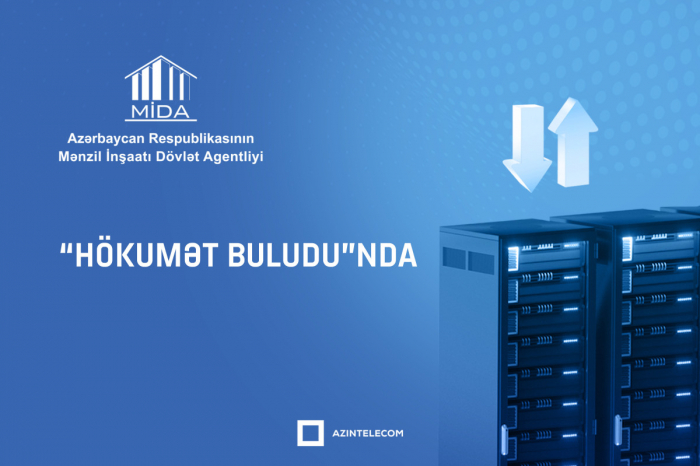 MİDA bütün informasiya sistemlərini “Hökumət buludu”na köçürüb