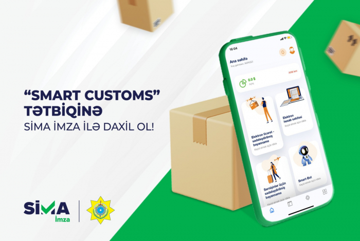 “SİMA İmza” ilə “Smart Customs”a daxil olmaq mümkün olacaq