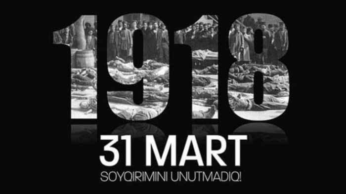   106 ans s’écoulent du massacre atroce commis par les Arméniens contre les Azerbaïdjanais  