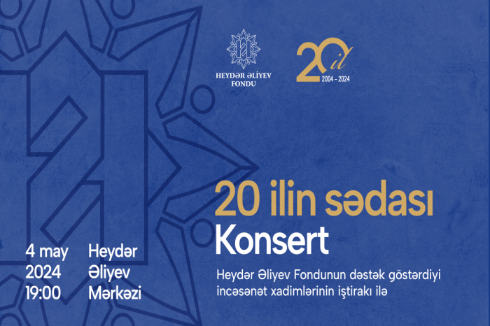    Heydər Əliyev Fondunun 20 illiyinə həsr olunan konsert keçiriləcək   