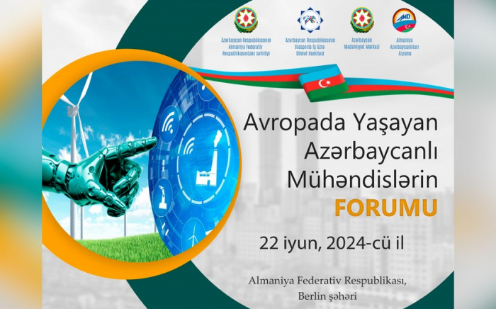 Berlində Azərbaycanlı Mühəndislərin Avropa Forumu baş tutacaq