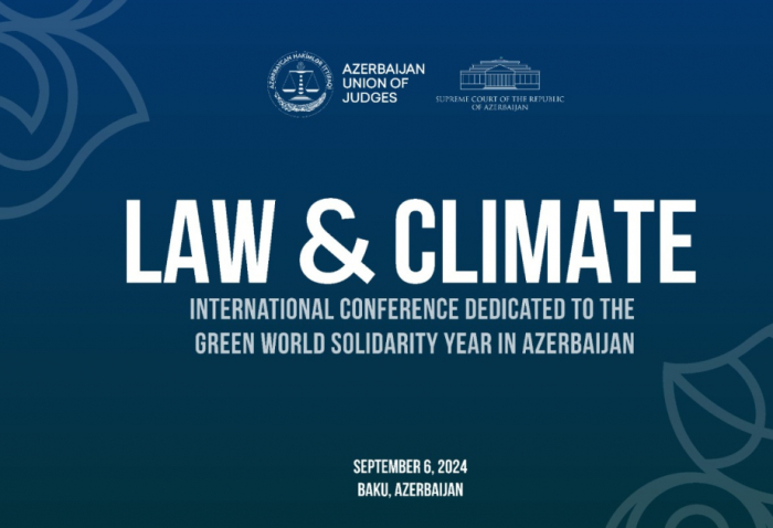 Representatives of international legal community to meet in Azerbaijan for “Law & Climate” conference