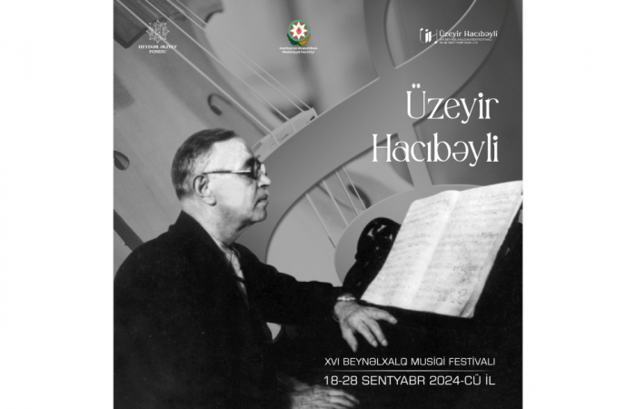 Üzeyir Hacıbəyli XVI Beynəlxalq Musiqi Festivalı keçiriləcək