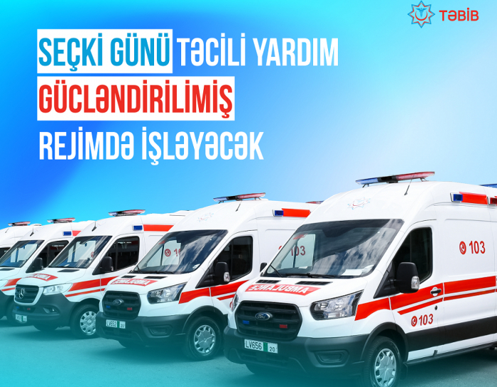    Seçki günü təcili yardım gücləndirilmiş rejimdə işləyəcək   