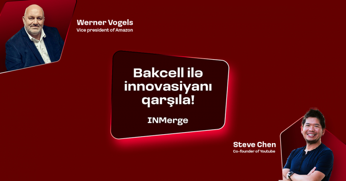 "Bakcell" "INMerge" İnnovasiya Sammitinin tərəfdaşıdır