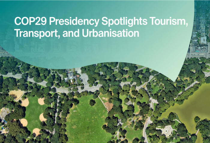 COP29 Presidency spotlights tourism, transport, and urbanization